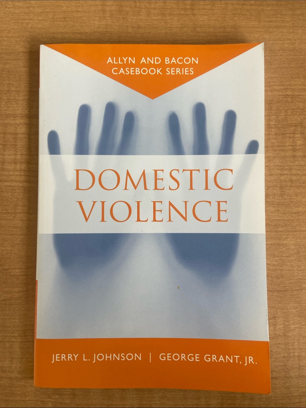 Domestic Violence : Allyn and Bacon Casebook Series, Johnson and Grant